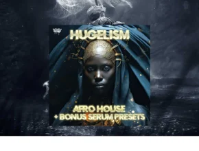 Infinity Audio – Hugelism – Afro House + Bonus Serum Presets (MiDi, WAV, Serum Presets)