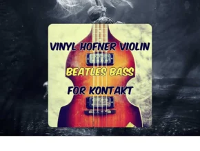 Past to Future Reverbs – Vinyl Hofner Violin Beatles Bass (KONTAKT)