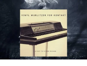 Past to Future Reverbs – Vinyl Wurlitzer (KONTAKT)